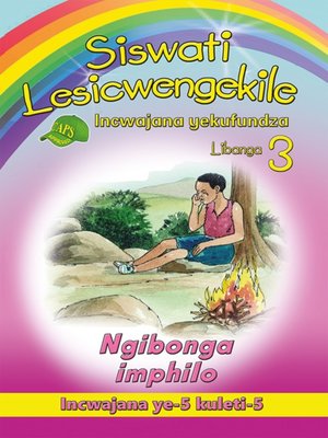 cover image of Siswati Lesicwengekile Grade 3 Reader 5: Ngibonga Imphilo
